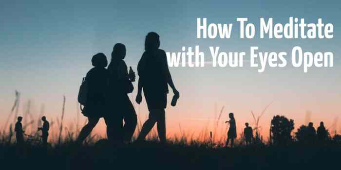 How to Meditate with Eyes Open: 5 Easy Ways