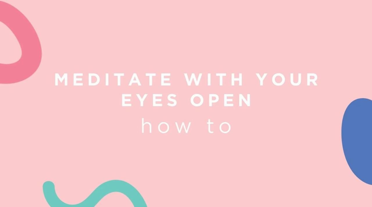 How to Meditate with Eyes Open: 5 Easy Ways